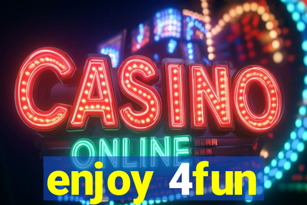 enjoy 4fun